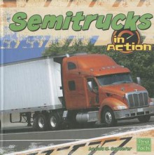 Semitrucks in Action - Lola M. Schaefer