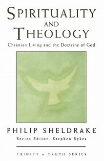 Spirituality and Theology - Philip Sheldrake