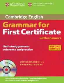 Cambridge Grammar for First Certificate with Answers and Audio CD (Cambridge Books for Cambridge Exams) - Louise Hashemi, Barbara Thomas