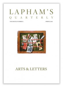 Lapham's Quarterly: Arts & Letters - Lewis H. Lapham