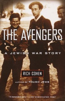 The Avengers: A Jewish War Story (Vintage) - Rich Cohen