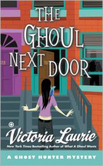 The Ghoul Next Door - Victoria Laurie