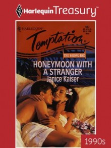 Honeymoon with a Stranger (Harlequin Temptation) - Janice Kaiser