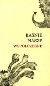 Baśnie nasze współczesne - Jolanta Ługowska