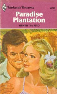 Paradise Plantation (Harlequin Romance, #2345) - Henrietta Reid