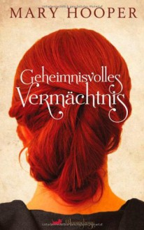 Geheimnisvolles Vermächtnis - Mary Hooper, Marlies Ruß