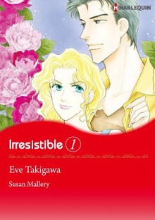 IRRESISTIBLE 1 (Harlequin comics) - Susan Mallery, Eve Takigawa