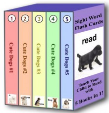 5 Books in 1! Cute Dogs Make Reading Flash Cards Fun! (Teach Your Child to Read Sight Words) - Adele Jones