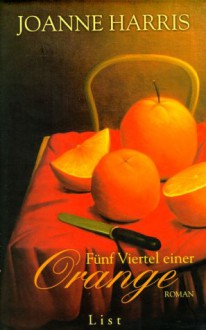 Fünf Viertel Einer Orange Roman - Joanne Harris