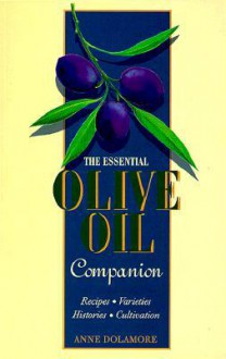 The Essential Olive Oil Companion - Anne Dolamore