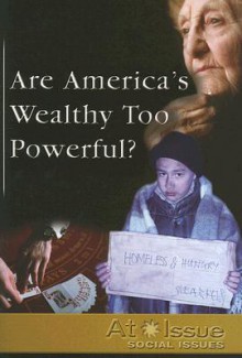 Are America's Wealthy Too Powerful? - Stuart A. Kallen