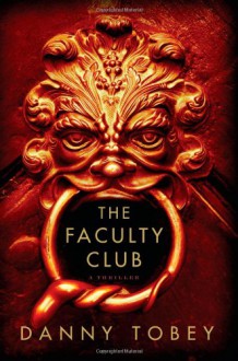 The Faculty Club - Danny Tobey