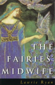 The fairies' midwife - Lawrie Ryan