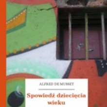 Spowiedź dziecięcia wieku - Alfred de Musset