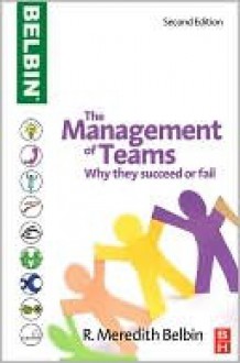 Management Teams: Why They Succeed or Fail - R. Meredith Belbin