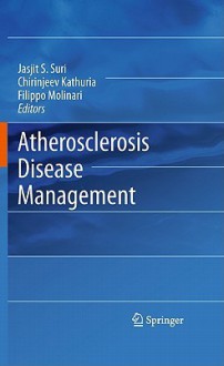 Atherosclerosis Disease Management - Jasjit Suri, Chirinjeev Kathuria, Filippo Molinari