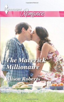 The Maverick Millionaire (Harlequin RomanceThe Logan Twins) - Alison Roberts