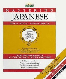 Mastering Japanese: Hear It, Speak It, Read It, Write It/Level 1 - Foreign Service Language Institute