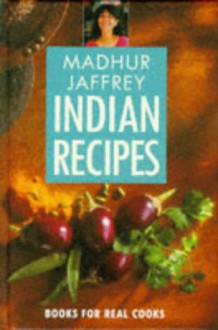 Madhur Jaffrey's Indian Recipes (Pavilion Books for Real Cooks) - Madhur Jaffrey