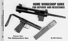 The Submachine Gun - Bill Holmes