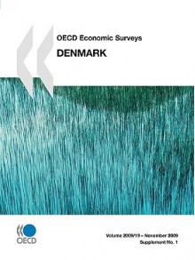 OECD Economic Surveys: Denmark 2009 - OECD/OCDE, OECD/OCDE