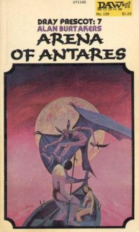 Arena of Antares (Dray Prescot, #7) - Alan Burt Akers