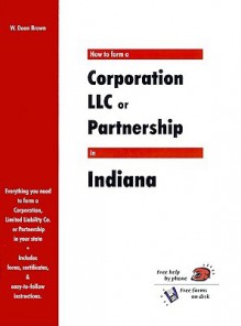 How to Form a Corporation LLC or Partnership in Indiana - W. Dean Brown