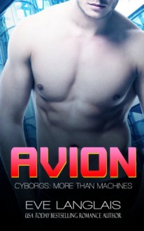 Avion (Cyborgs: More Than Machines) (Volume 7) - Eve Langlais