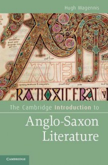 The Cambridge Introduction to Anglo-Saxon Literature - Hugh Magennis