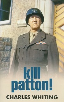 KILL PATTON - Charles Whiting