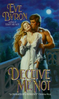 Deceive Me Not - Eve Byron