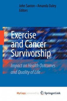 Exercise and Cancer Survivorship - John Saxton, Amanda Daley