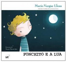 Fonchito e a Lua - Mario Vargas Llosa