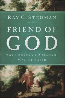 Friend of God The Legacy of Abraham, Man of Faith (nookbook ) - Ray C. Stedman