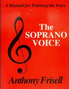 THE SOPRANO VOICE - Anthony Frisell, Adolph Caso