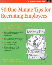 Crisp: 50 One-Minute Tips for Recruiting Employees: Finding the Right People for Your Organization - David K. Hayes