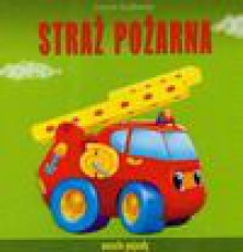 Straż pożarna. Wesołe pojazdy - Urszula Kozłowska