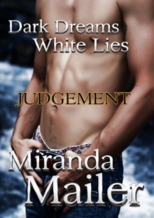 Dark Dreams White Lies #2: Judgement (Stafford Erotic Romance Trilogy) - Miranda Mailer