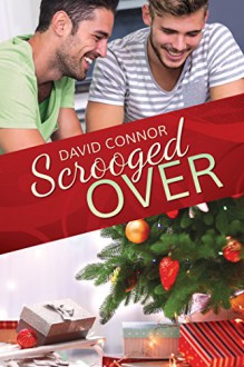 Scrooged Over (2016 Advent Calendar - Bah Humbug) - David O'Connor