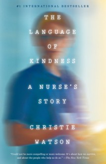 The Language of Kindness - Christie Watson