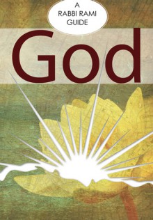 God: A Rabbi Rami Guide - Rami Shapiro