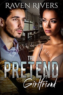 The Pretend Girlfriend: A BWWM Billionaire Romance - Raven Rivers, BWWM United