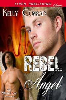 Rebel Angel - Kelly Conrad