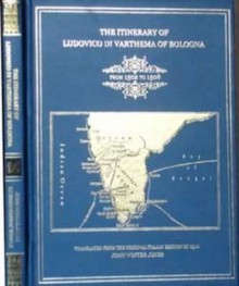 The Itinerary of Ludovico Di Varthema of Bologna from 1502 to 1508 as Translated from the Original Italian Edition of 1510 - Lodovico Di Varthema, Richard Carnac Temple, John Winter Jones