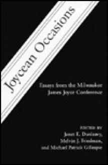 Joycean Occasions: Essays from the Milwaukee James Joyce Conference - Janet Egleson Dunleavy, Michael Patrick Gillespie