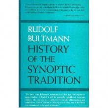 The History of the Synoptic Tradition - Rudolf Karl Bultmann