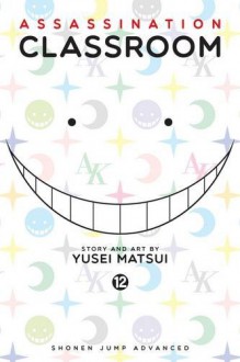 Assassination Classroom, Vol. 12 - Yusei Matsui