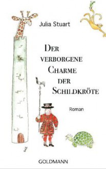 Der verborgene Charme der Schildkröte - Julia Stuart