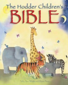 The Hodder Children's Bible - Sally Ann Wright, Honor Ayres