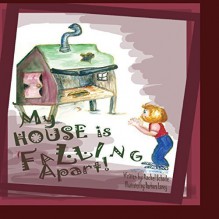 My House Is Falling Apart by Schade, Rachel (2015) Paperback - Rachel Schade